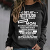 I Get My Attitude From My Weird Awesome Mom Sweatshirt
