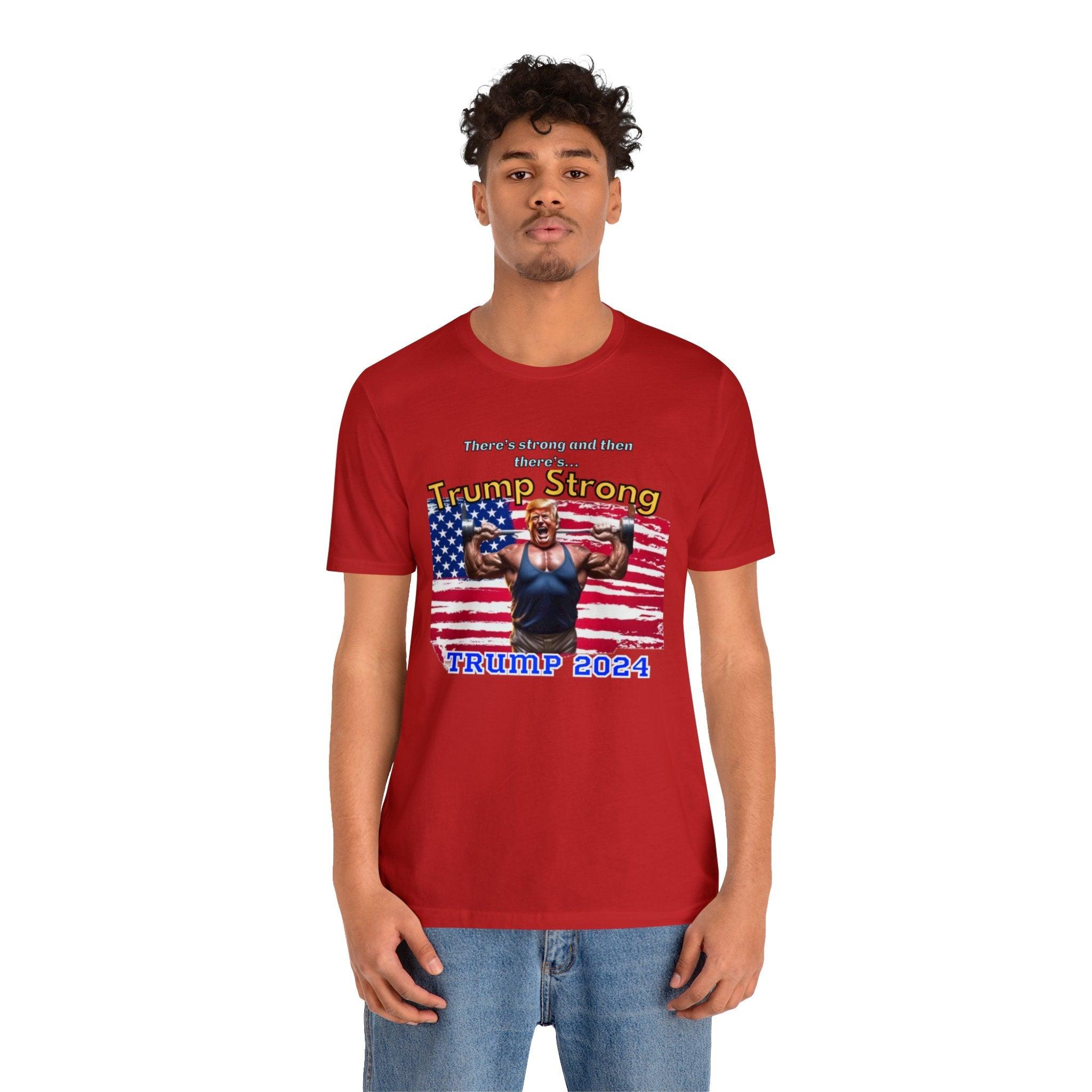 Trump 2024 - Trump Strong T-shirt - Epic Shirts 403