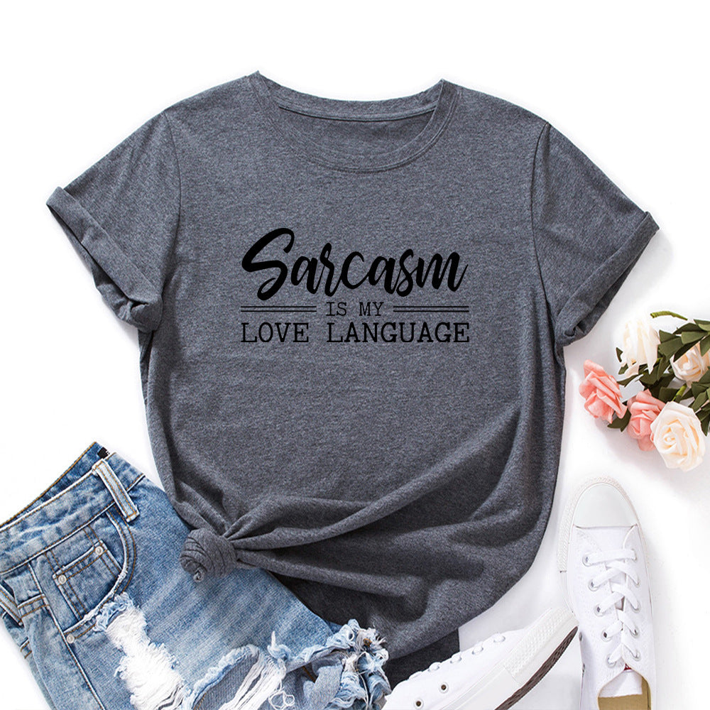 Sarcasm Is My Love Language Letter Print Women Short Sleeve