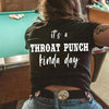 Women’s it a throat punch kinda day T-shirt