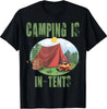 Camping Is In Tents T-Shirt - Epic Shirts 403