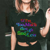 Women's If I’m too much, find less T-shirt