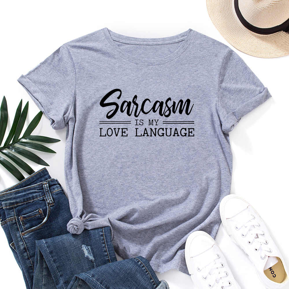 Sarcasm Is My Love Language Letter Print Women Short Sleeve